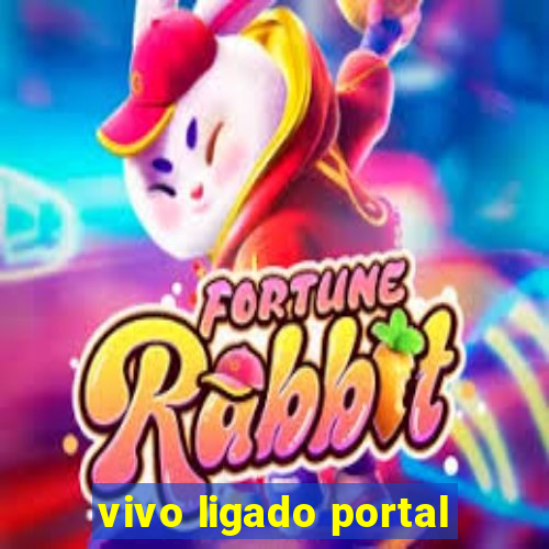 vivo ligado portal